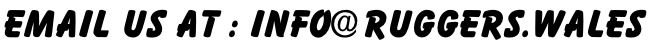 EMAIL US AT : info@ruggers.wales
